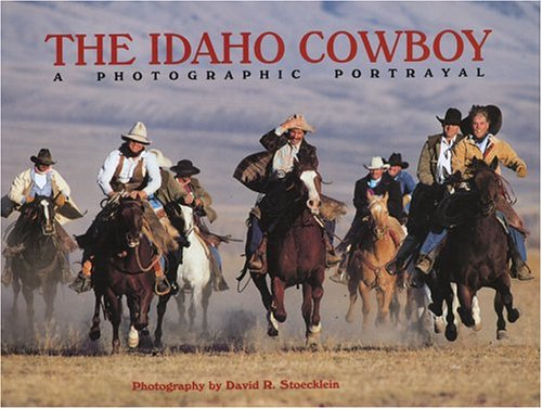 The Idaho Cowboy: A Photographic Portrayal [Idioma Inglés]