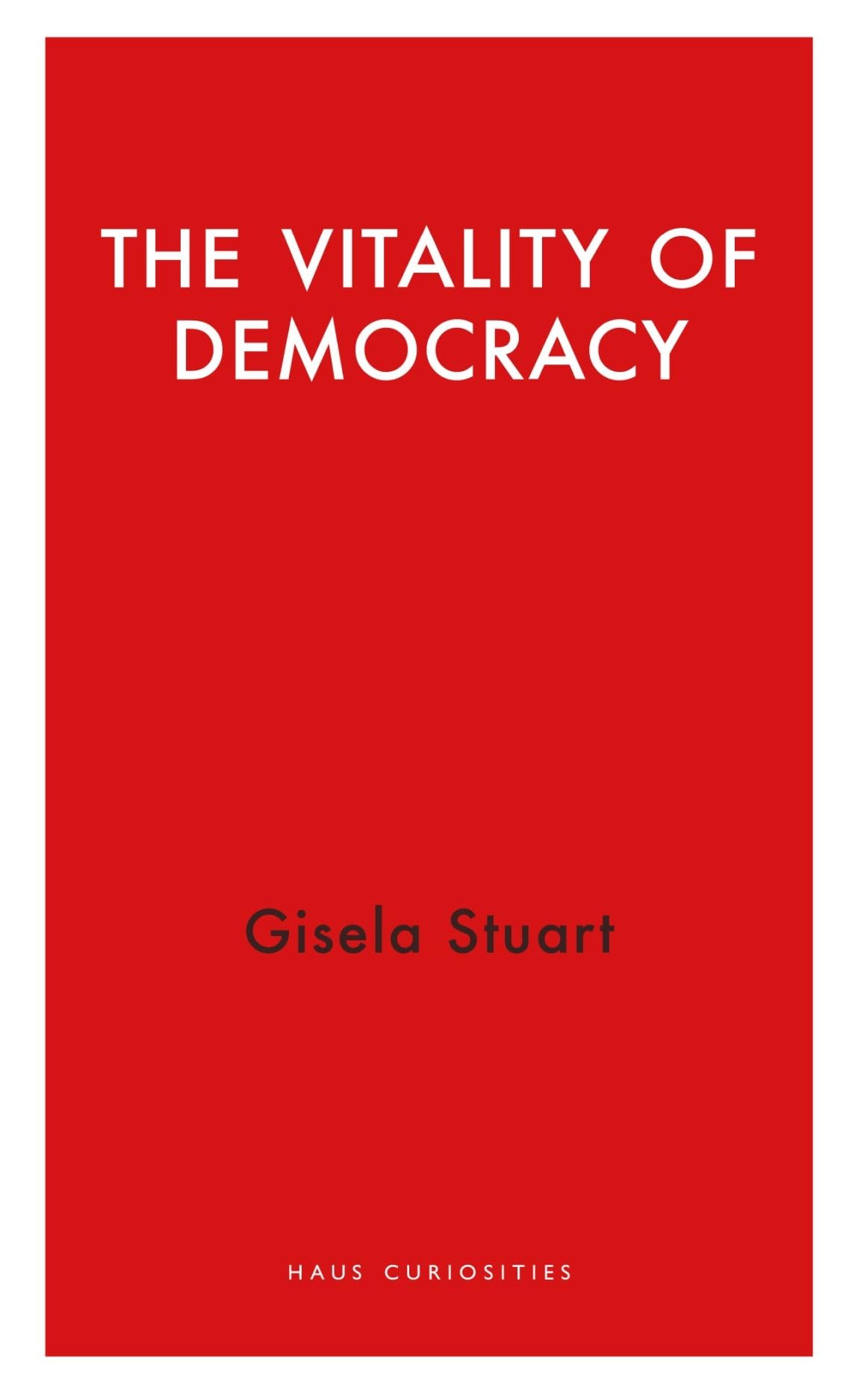 The Vitality of Democracy (Haus Curiosities)
