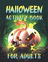 Halloween Activity Book For Adults: A Funny and Stress Relieving Happy Halloween Fantasy Adult Activity Book for Coloring Pages, Word Search, Mazes, S B08KJ557VM Book Cover