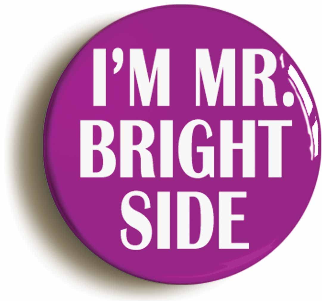 I'm Mr Brightside Fridge Magnet (Circular 2inch / 50mm Diameter)