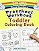 Preschool Workbook Toddler Coloring Book: Pre K Activity Book, Pre Kindergarten Workbook Ages 4 to 5, Coloring Book for Kids Ages 4-8, Math