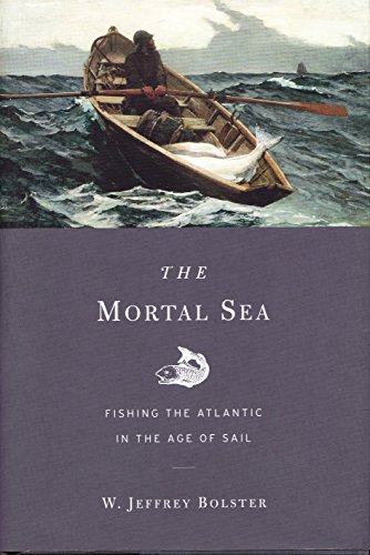 The Mortal Sea: Fishing the Atlantic in the Age of Sail