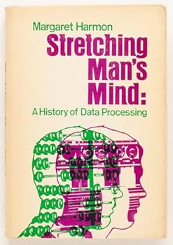 Paperback Stretching man's mind: A history of data processing Book
