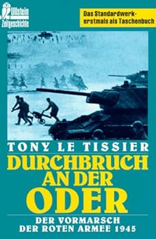 Durchbruch an der Oder. Der Vormarsch der Roten Armee 1945.