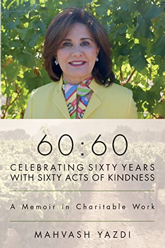 60:60 - Celebrating Sixty Years with Sixty Acts of Kindness: A Memoir in Charitable Work