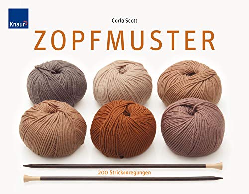 Zopfmuster: 200 Strickanregungen