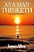 As A Man Thinketh: The Original First Edition Text by Allen, James (2015) Paperback