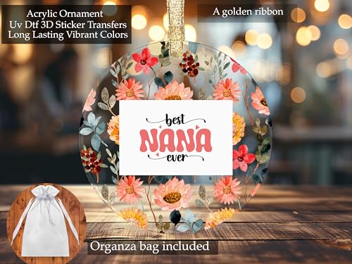 Ornamento acrílico Best Nana Ever 8,89 cm transferência UV design floral, presente para presente, ár