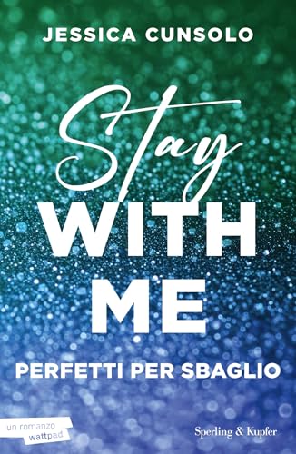 Stay with me. Book #2: Perfetti per sbaglio (She's with me) (Italian Edition)
