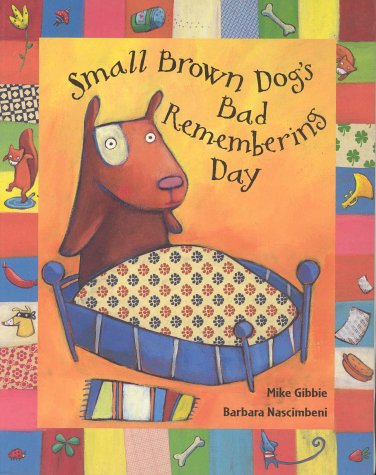 Small Brown Dog's Bad Remember Day Gibbie Mike