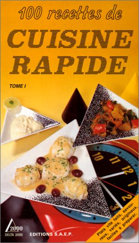 Télécharger 100 RECETTES DE CUISINE RAPIDE. Tome 1 Francais PDF