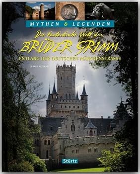 Hardcover Mythen & Legenden: Die fantastische Welt der Brüder Grimm: Entlang der Deutschen Märchenstraße [German] Book