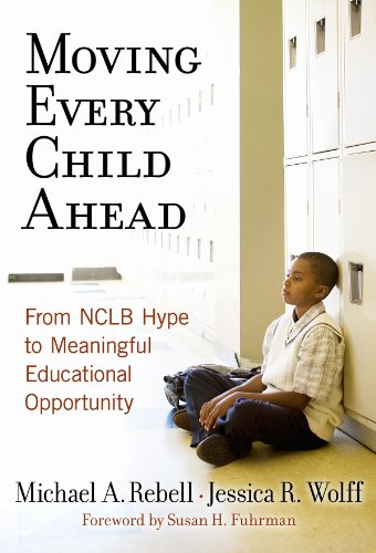 Moving Every Child Ahead: From NCLB Hype to Meaningful Educational Opportunity