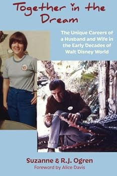 Paperback Together in the Dream: The Unique Careers of a Husband and Wife in the Early Decades of Walt Disney World Book