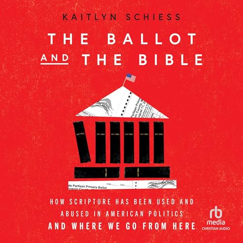 The Ballot and the Bible by Kaitlyn Schiess episode artwork