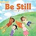 Be Still (Sit for a Bit)