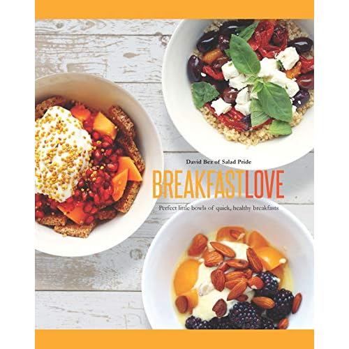 Breakfast Love: Perfect Little Bowls of Quick, Healthy Breakfasts
