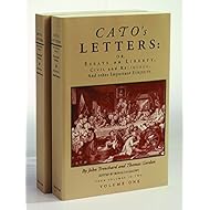 Cato's Letters or Essays on Liberty, Civil and Religious, and Other Important Subjects : Four Volumes in Two