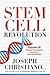 Stem Cell Revolution: Discover 26 Disruptive Technological Advances to Stem Cell Activation