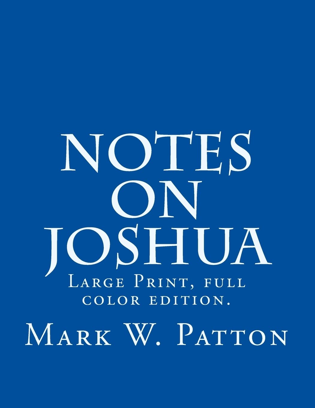 Notes on Joshua: Volume 6 (Notes on the Bible)