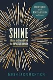 Shine: A Vision for Life and Work that Impacts Eternity