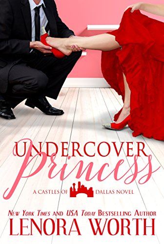 Undercover Princess (Castles of Dallas Book 1) by [Lenora Worth]