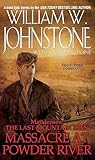 Massacre at Powder River (Matt Jensen, The Last Mountain Man Book 7)