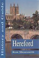 Hereford: History and Guide 0750901918 Book Cover