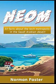 Paperback NEOM: 33 facts about the tech metropolis in the Saudi Arabian desert Book