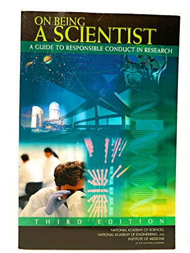 On Being a Scientist: A Guide to Responsible Conduct in Research: Third Edition