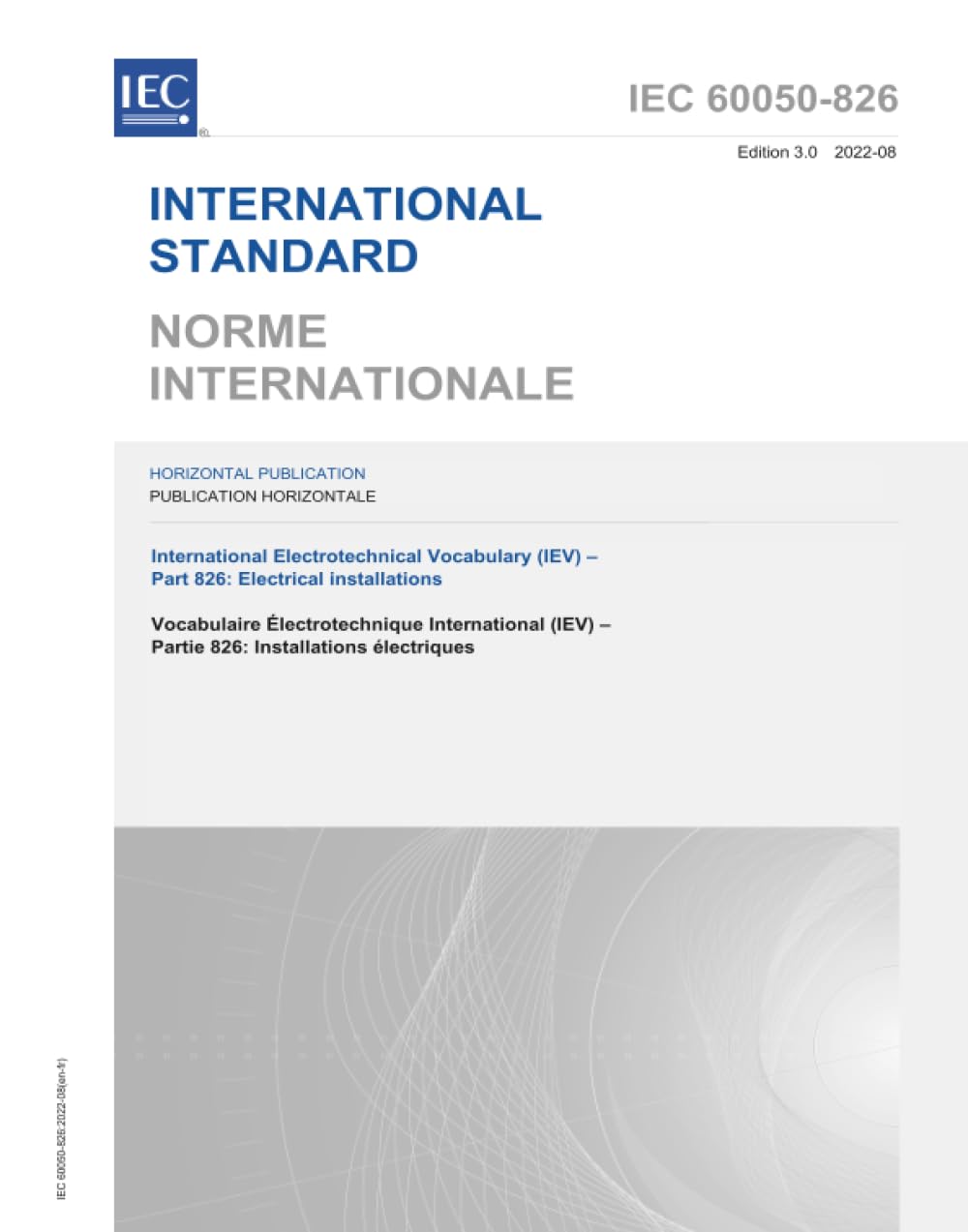 IEC 60050-826 Ed. 3.0 b:2022, Terza edizione: Vocabolario elettrotecnico internazionale (IEV) - Parte 826: Impianti elettrici