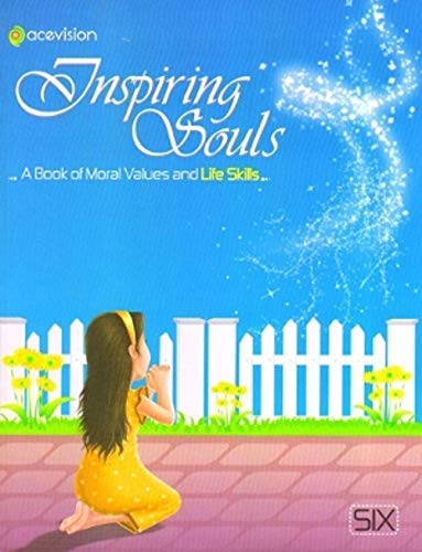 Inspiring Souls Moral Values and Life Skills Class 6