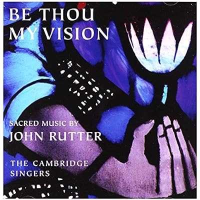 Be Thou My Vision - Sacred Music by John Rutter