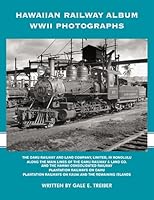 Hawaiian Railway Album WWII Photographs Chapters 1-4 1931477280 Book Cover