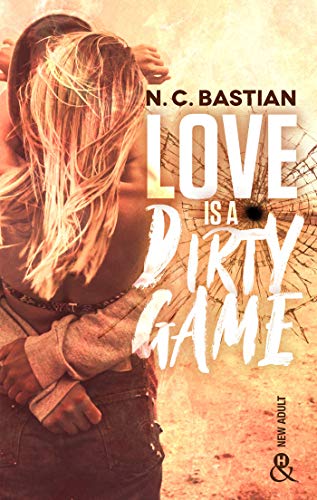 Télécharger Love Is A Dirty Game : Après Be Mine et Drive Me to Love, la reine de la romance New Adult est de r PDF
