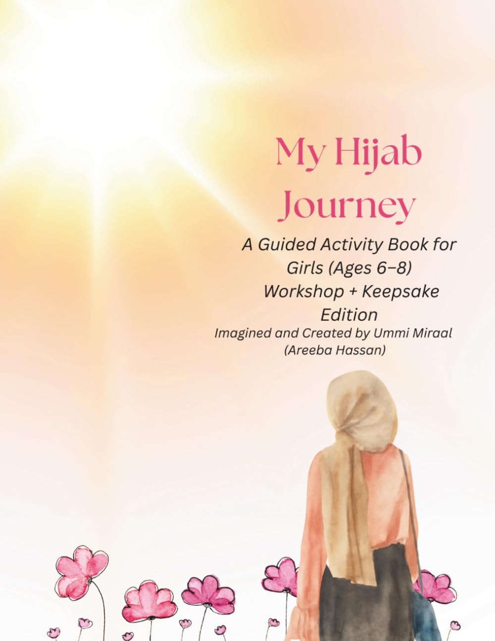 My Hijab Journey: A Confidence & Activity Book for Muslim Girls Ages 6–8