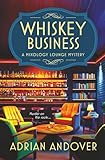 Whiskey Business: A Mixology Lounge Mystery