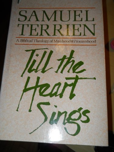 Till the Heart Sings: A Biblical Theology of Ma... 080060752X Book Cover