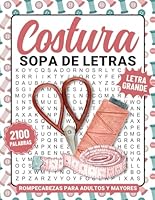 Costura Sopa De Letras En Español Para Adultos: Libro De Juegos De Palabras Para Mayores Con Soluciones Para Mantener La Mente Activa Y Relajante (Spanish Edition) B0CPXW9F7Y Book Cover
