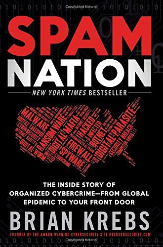 By Brian Krebs - Spam Nation: The Inside Story of Organized Cybercrime-from Global (Reprint) (2015-05-16) [Paperback]