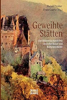 Paperback Geweihte Stätten: Eine Bilderreise durch Orte deutscher Kunst- und Kulturgeschichte [German] Book