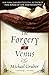 The Forgery of Venus: An Artist Lost in Illusion Confronts a Dark World of Greed and Murder