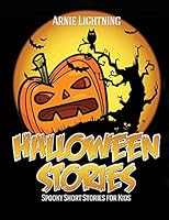 Halloween Stories: Spooky Short Stories for Kids, Jokes, and Coloring Book! 1517353408 Book Cover