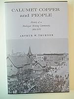 Calumet Copper and People : History of a Michigan Mining Community, 1864-1970 B0006CERT2 Book Cover