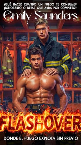 FLASHOVER: DONDE EL FUEGO EXPLOTA SIN PREVIO AVISO