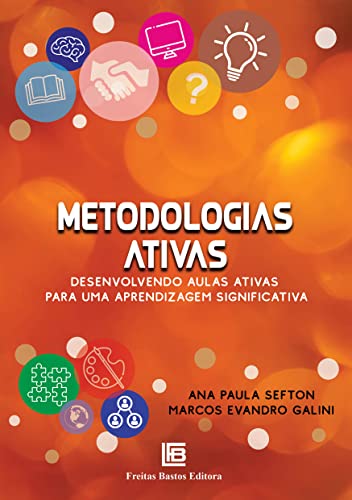 Metodologias Ativas: Desenvolvendo Aulas Ativas para uma Aprendiz...