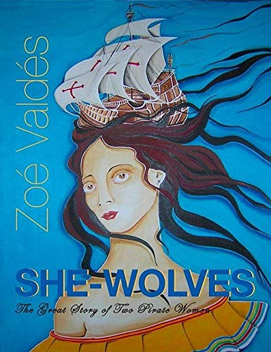 She-Wolves: The great story of two pirate women (English Edition)