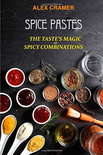 Spice Pastes: The taste's magic of spicy combinations