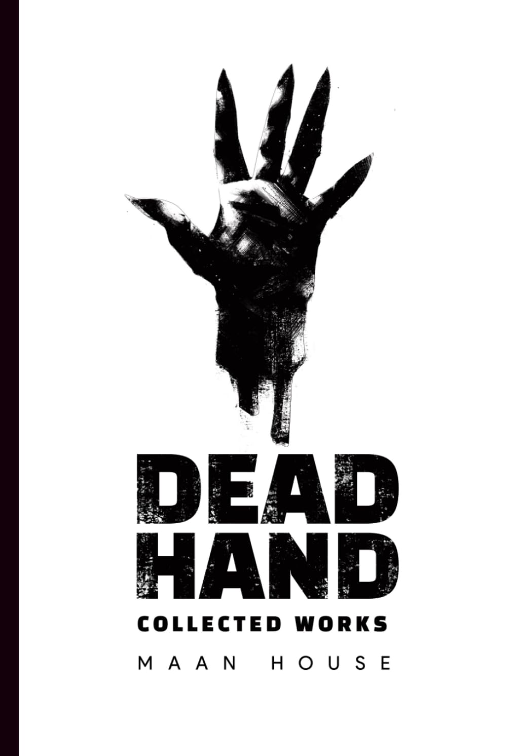 Dead Hand: Collected Works - Anthologie littéraire complète sous couverture rigide