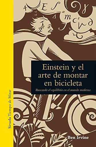 Einstein y el arte de montar en bicicleta: Buscando el equilibrio en el mundo moderno: 1 (Tiempo de Mirar) | Ya disponible en tu tienda friki favorita! En mundofriki.es! Einstein y el arte de montar en bicicleta: Buscando el equilibrio en el mundo moderno: 1 (Tiempo de Mirar) | Ya disponible en tu tienda friki favorita! En mundofriki.es!
